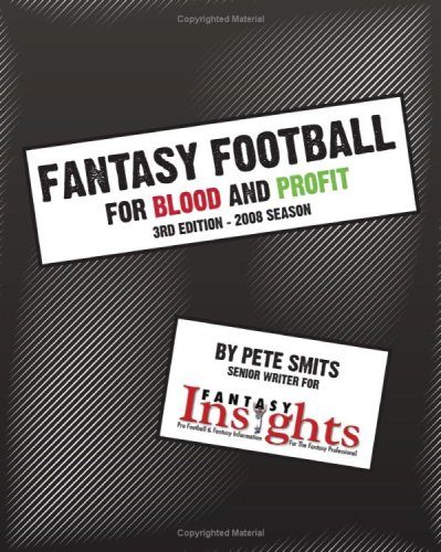 Fantasy Football For Blood And Profit: 3Rd Edition - 2008