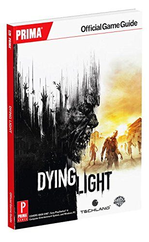 Dying Light: Prima Official Game Guide (Prima Official Game Guides)