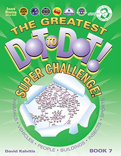 The Greatest Dot-to-Dot Super Challenge Book 7 (Greatest Dot to Dot! Super Challenge!)
