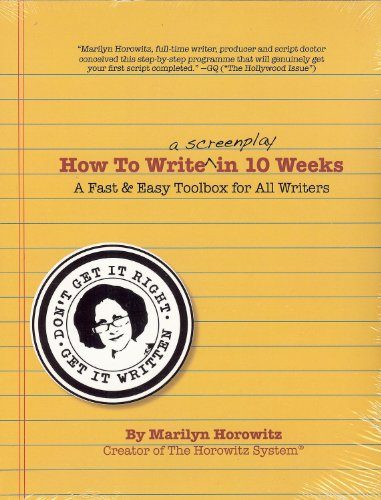 How to Write a Screenplay in 10 Weeks: A Fast & Easy Toolbox for All Writers