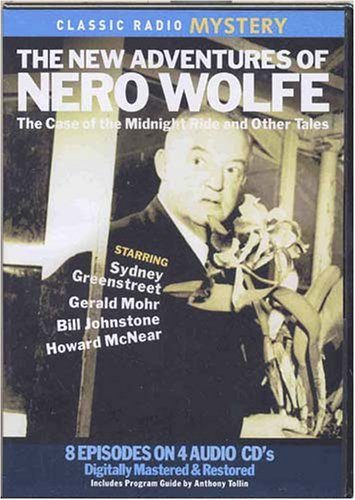 The New Adventures of Nero Wolfe: The Case of the Midnight Ride and Other Tales (Classic Radio Mysteries)