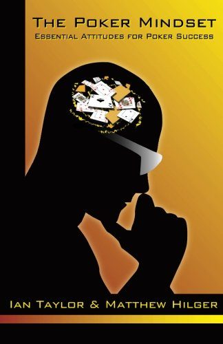 The Poker Mindset: Essential Attitudes for Poker Success