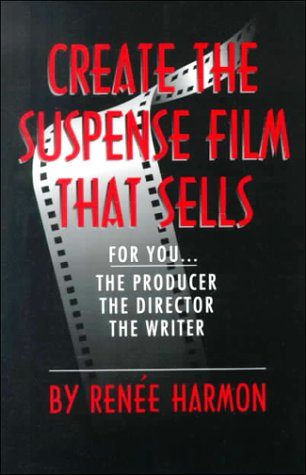 Create the Suspense Film That Sells: For You, the Producer, the