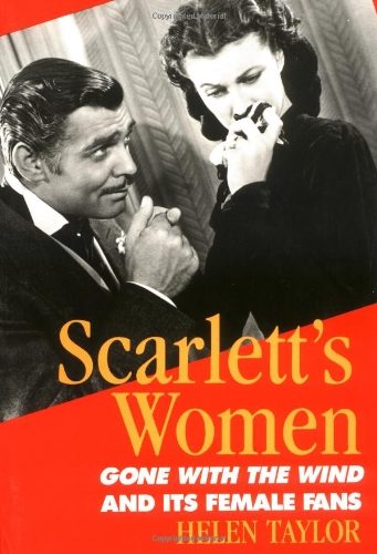 Scarlett's Women: Gone With the Wind and Its Female Fans