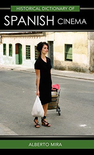 Historical Dictionary of Spanish Cinema (Historical Dictionaries of Literature and the Arts)