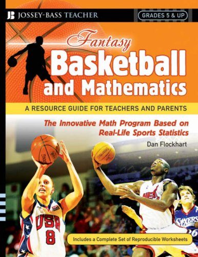 Fantasy Basketball and Mathematics: A Resource Guide for Teachers and Parents, Grades 5 and Up