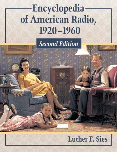 Encyclopedia of American Radio: 1920-1960, 2d ed. (2 vol set)
