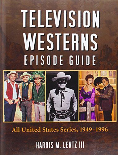 Television Westerns Episode Guide: All United States Series, 1949-1996