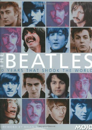 The Beatles: 10 YEARS THAT SHOOK THE WORLD