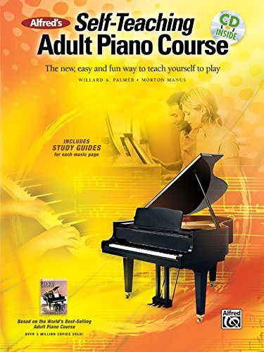 Alfred's Self-Teaching Adult Piano Course: The New, Easy and Fun Way to Teach Yourself to Play( Book & CD)