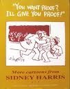 "You Want Proof? I'll Give You Proof!": More Cartoons From Sidney Harris