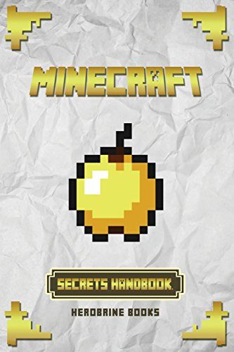 Ultimate Minecraft Secrets: An Unofficial Guide to Minecraft Tips, Tricks and Hints You May Not Know