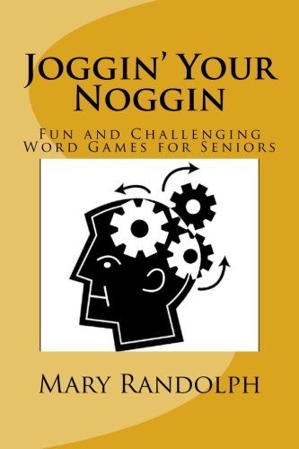 Joggin' Your Noggin: Fun and Challenging Word Games for Seniors (Volume 1)