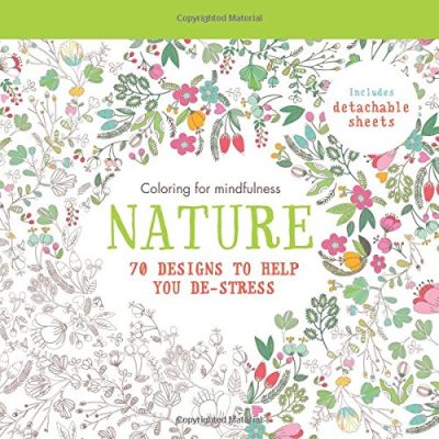 Nature: 70 designs to help you de-stress (Coloring for mindfulness)