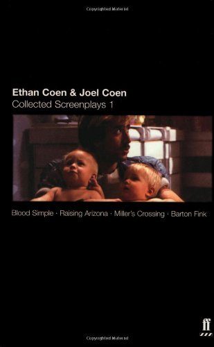 Ethan Coen and Joel Coen: Collected Screenplays 1: Blood Simple, Raising Arizona, Miller's Crossing, Barton Fink