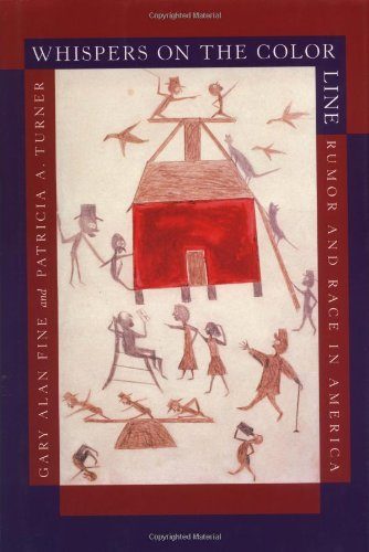 Whispers on the Color Line: Rumor and Race in America