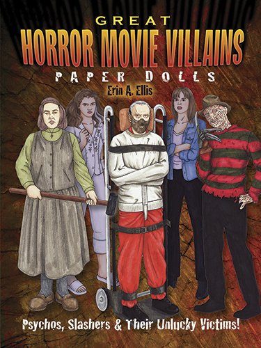 Great Horror Movie Villains Paper Dolls: Psychos, Slashers and Their Unlucky Victims! (Dover Paper Dolls)