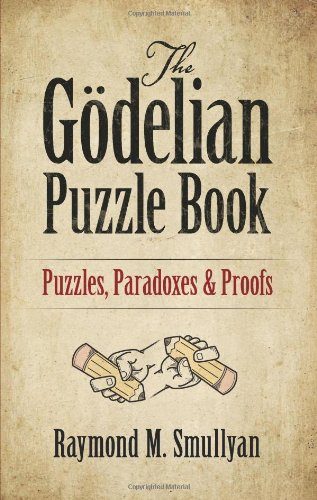 The GÃ¶delian Puzzle Book: Puzzles, Paradoxes and Proofs