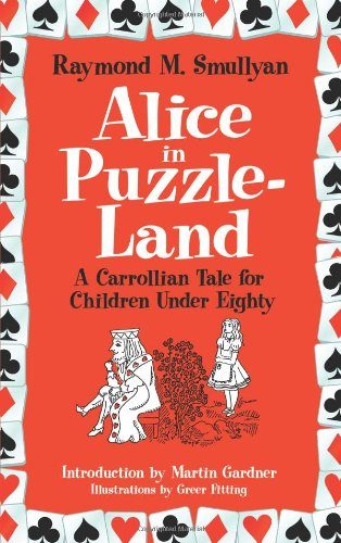 Alice in Puzzle-Land: A Carrollian Tale for Children Under Eighty (Dover Recreational Math)