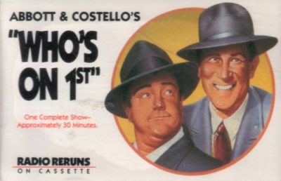 Abbott & Costellos Whos on 1st: One Complete Show Approximately 30 Minutes: Radio Reruns on Cassette #0481928 (1978 Edition, Metacom Inc.)
