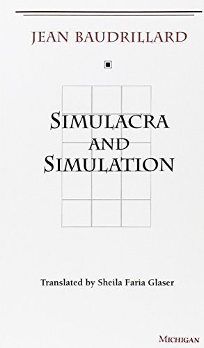 Simulacra and Simulation (The Body, In Theory: Histories of Cultural Materialism)