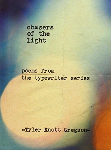 Chasers of the Light: Poems from the Typewriter Series