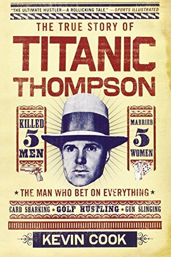 Titanic Thompson: The Man Who Bet on Everything