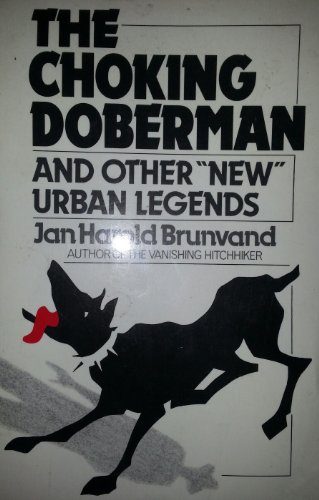 Choking Doberman: And Other New Urban Legends
