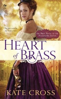 Heart Of Brass A Novel Of The Clockwork Agents