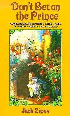 Don't Bet on the Prince: Contemporary Feminist Fairy Tales in North America and England