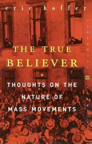 The True Believer: Thoughts on the Nature of Mass Movements