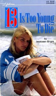 Thirteen is Too Young to Die