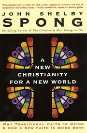 A New Christianity for a New World: Why Traditional Faith is Dying How a New Faith is Being Born