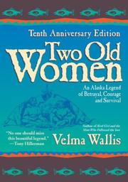 Two Old Women: An Alaskan Legend of Betrayal, Courage and Survival