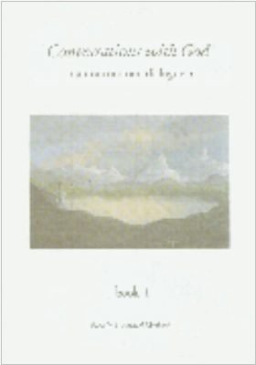 Conversations with God: An Uncommon Dialogue, Book 1