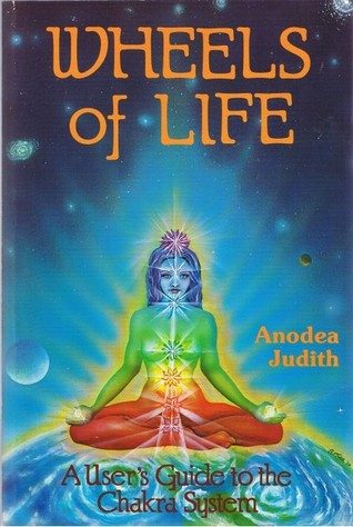 Wheels of Life: A 's Guide to the Chakra System