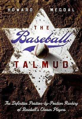 The Baseball Talmud: Koufax, Greenberg, and the Quest for the Ultimate Jewish All-Star Team
