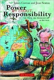 Power Without Responsibility: Press, Broadcasting and the Internet in Britain