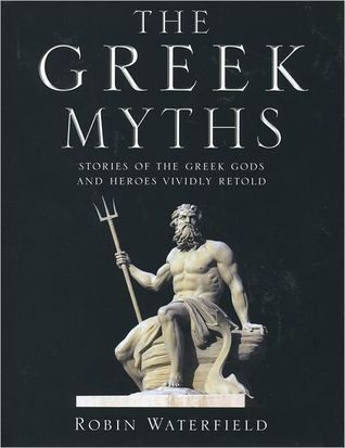 The Greek Myths: Stories of the Greek Gods and Heroes Vividly Retold