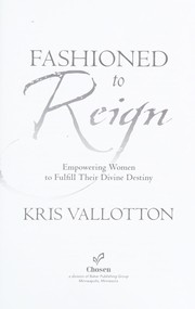 Fashioned to Reign: Empowering Women to Fulfill Their Divine Destiny