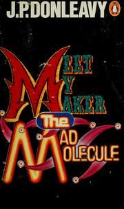 Meet My Maker The Mad Molecule