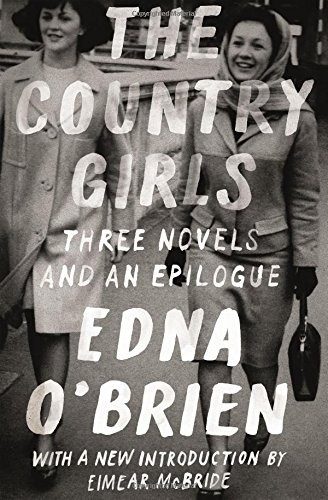 The Country Girls: Three Novels and an Epilogue: