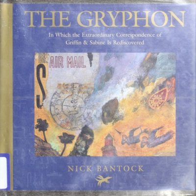 The Gryphon: In Which the Extraordinary Correspondence of Griffin & Sabine Is Rediscovered